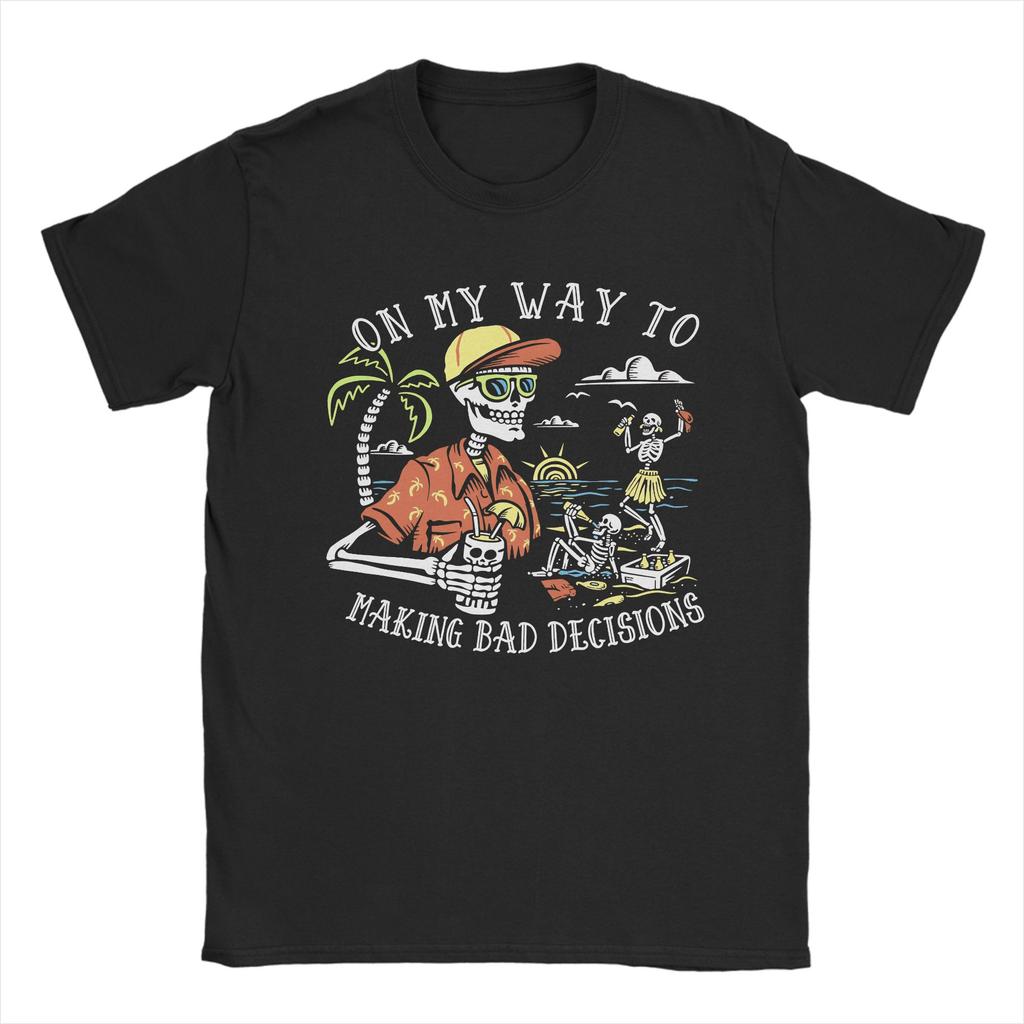 On My Way to Make Some Bad Decisions Funny Skeleton TShirts for Unisex Fun Cotton Tees Crewneck Short Sleeve T Shirt Gift