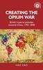 Книга Creating the Opium War : British Imperial Attitudes Towards China, 1792???1840