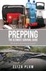 Книга Prepping : The Ultimate Survival Guide: The Guide To Surviving Any Disaster