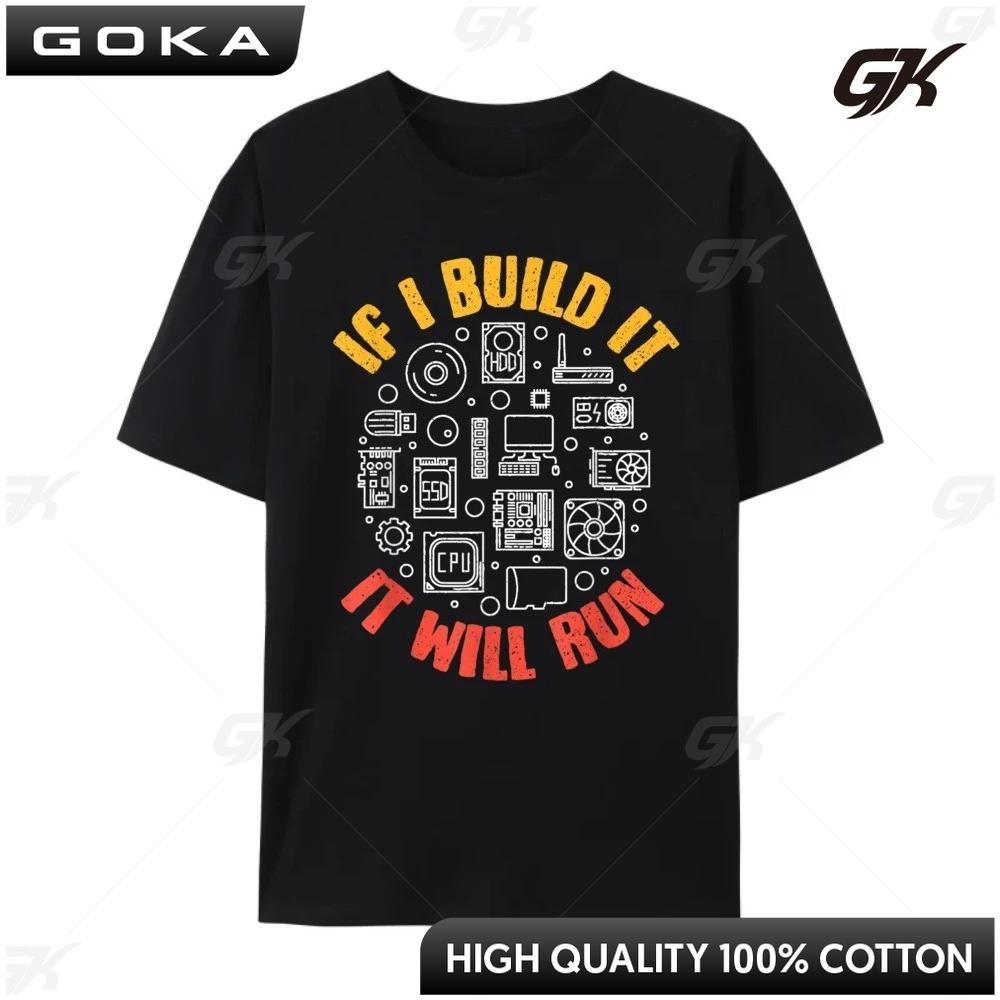 If I Build It It Will Run Pc Or Computer Builder Black Shirt Graphic T Shirt Free Shipping Clothes Round Short Sleeved