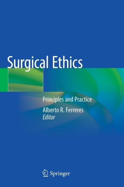 The Surgical Ethics : Principles and Practice Book