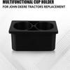 New Water Cup Holder Fit For John Deere 9400 9500 9600 9410 9510 9610