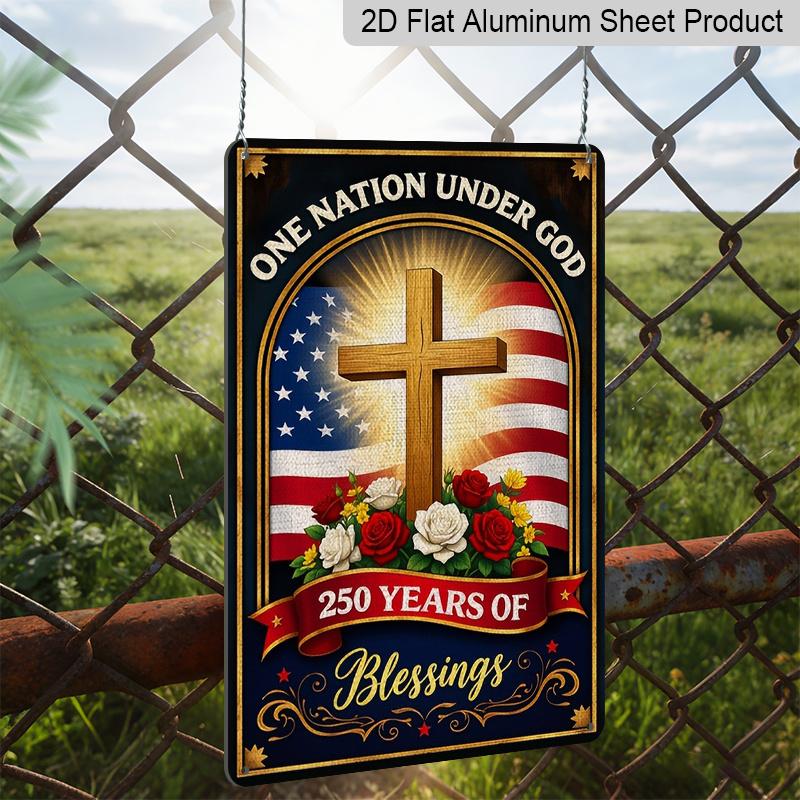 2D Flat Decorative 8×12 Inch Aluminum Plaque Metal Sign | One Nation Under God 250 Years of Blessings: US Flag & Patriotic Floral Design; Celebrate