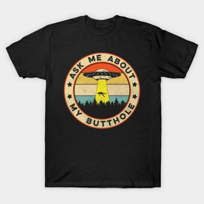 Asian Size Men Black Print T-shirt Funny Ufo Abduction Ask Me My Butthole No-Cut Print Cotton Tshirt
