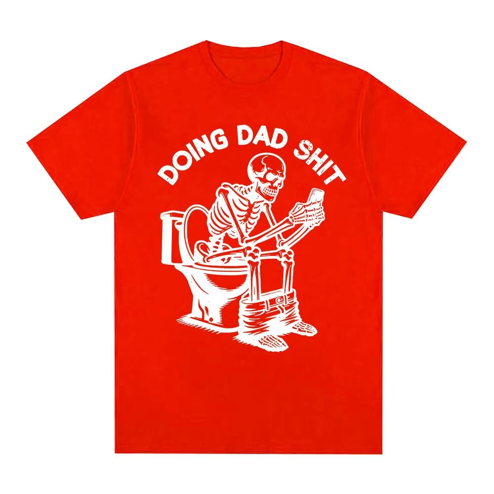 Doing Dad Shit Funny Meme Skeleton Tshirts Unisexs Women Clothing Cotton Casual Oversized Short Sleeves T Shirts Tops Streetwear