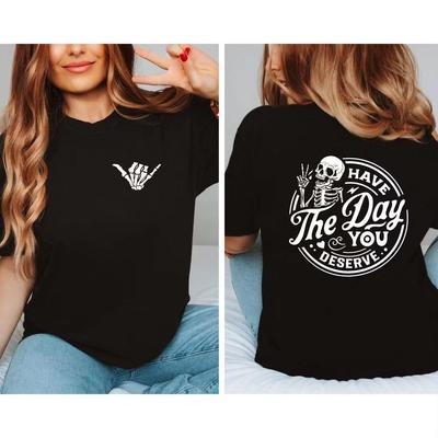 Футболка «Have The Day You Deserve» для женщин, забавная футболка со скелетом и миром, футболка с круглым вырезом из хлопка, летняя женская одежда