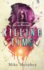 Книга Killing Time : Physics, Lust and Greed Series, Book 3 : 3