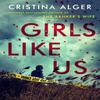 Girls Like Us by Cristina Alger Paperback Book 9780593085813