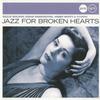 CD РАЗЛИЧНЫЕ - Jazz For Broken Hearts 060249847969 Verve Records, 2007 Европа Джаз Б/У