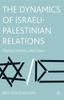 Книга The Dynamics of Israeli-Palestinian Relations : Theory, History, and Cases