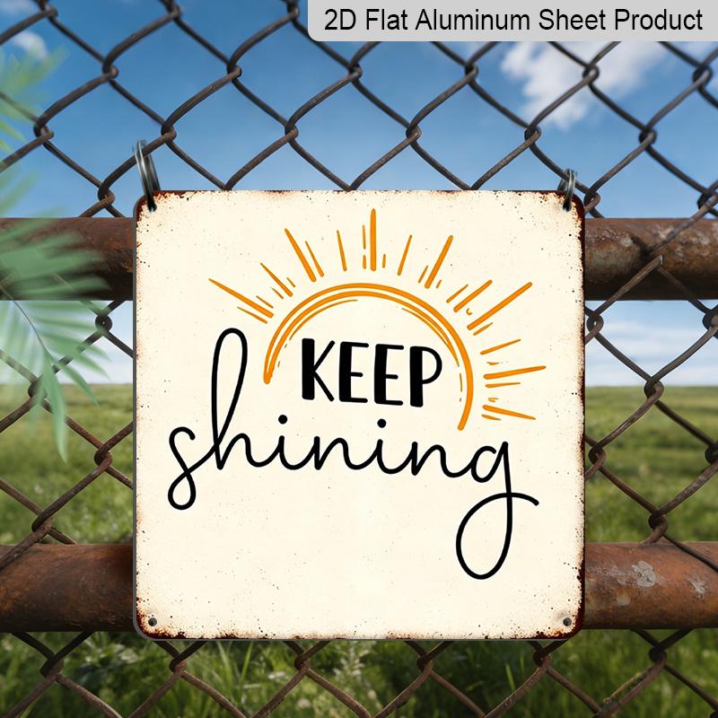 2D Flat -1pc Vintage Aluminium Metal Sign, Outdoor Decorative Wall Sign, Retro Tin Sign Style, Inspirational, "Keep Shining", Home Wall Decor Plaque