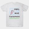 T Shirt Women Moms Have Superpowers Harajuku Print Kawaii Tshirt Summer Short Sleeve Female T-Shirt Top Tee