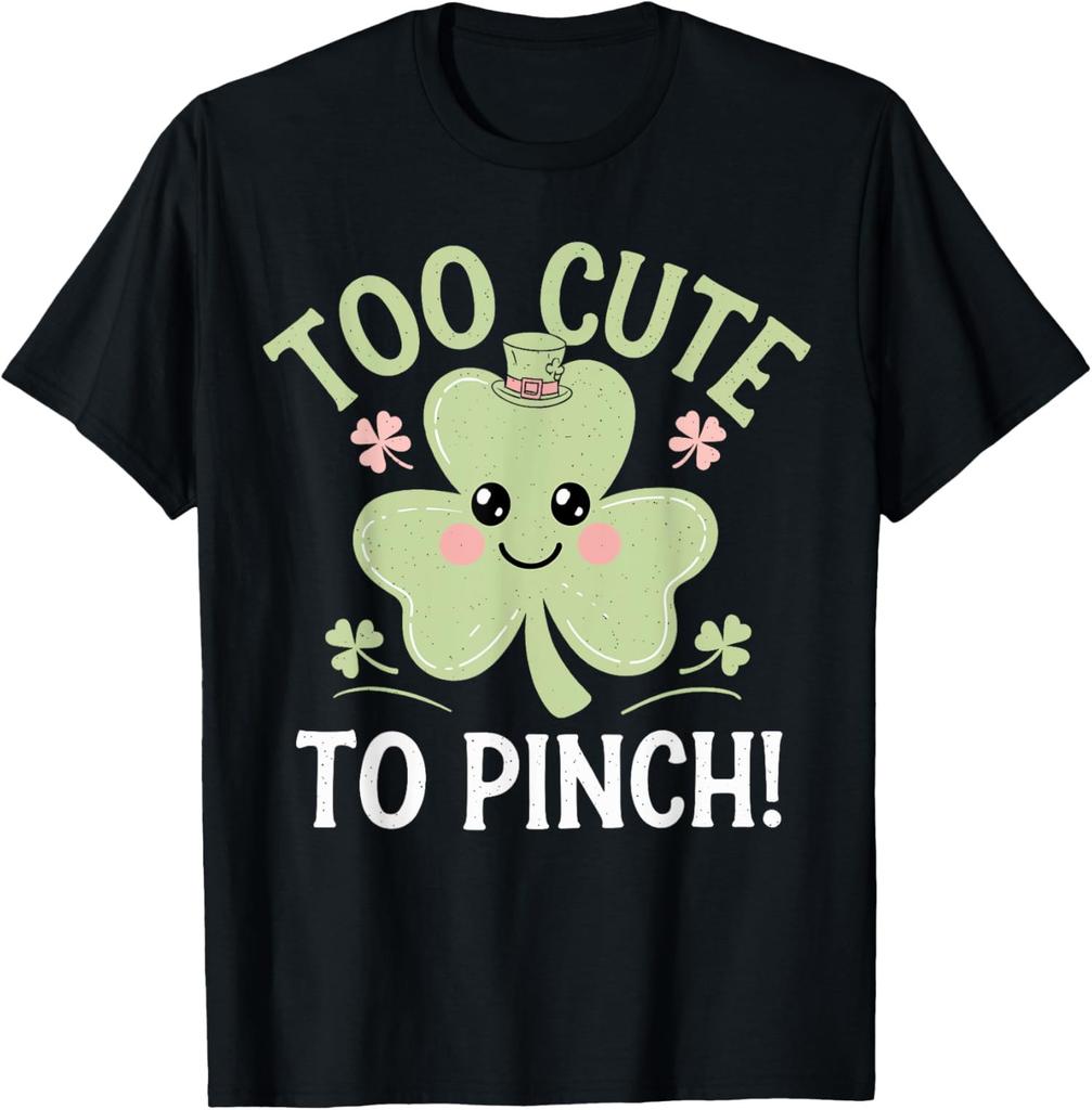 Too Cute To Pinch Funny St Patricks Day Shamrock Unisex T-Shirt