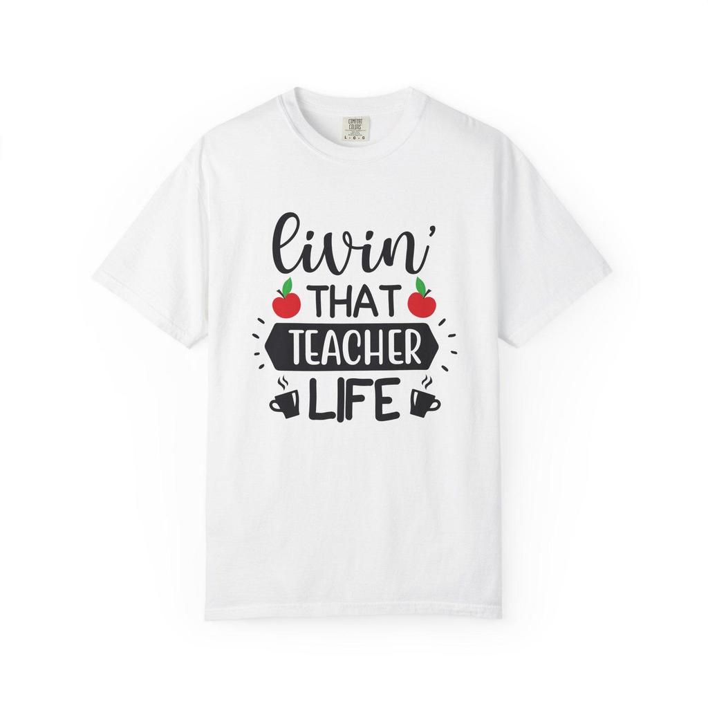 Teacher Life T-Shirt, Funny Educator Tee, Back to School Apparel
