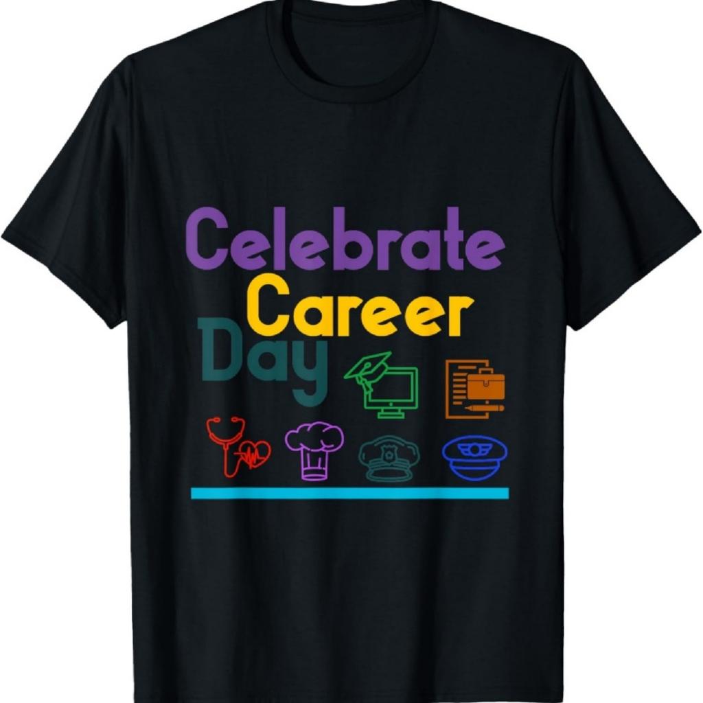 Celebrate Career Day! School Design for Kids, Men, Women T-Shirt