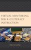 The Virtual Mentoring for K-12 Literacy Instruction Book