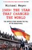 Книга The Year That Changed the World : The Untold Story Behind the Fall of the Berlin Wall