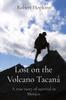 Книга Lost On the Volcano Tacana : A True Story of Survival In Mexico.