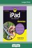Книга iPad For Seniors For Dummies, 10th Edition (16pt Large Print Edition)