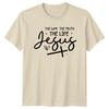 Jesus The Way The Truth The Life Christian Faith T-Shirt