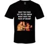 Do You Know What Shut The F*ck Up Mean Pineapple Express Cast Quote T Shirt