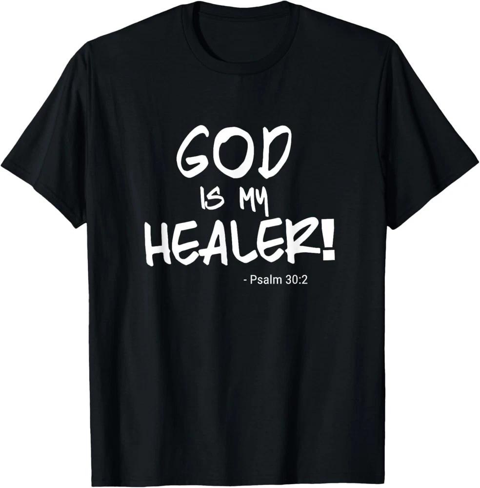 God is my Healer Psalm 30:2 Healing Christian T-Shirt