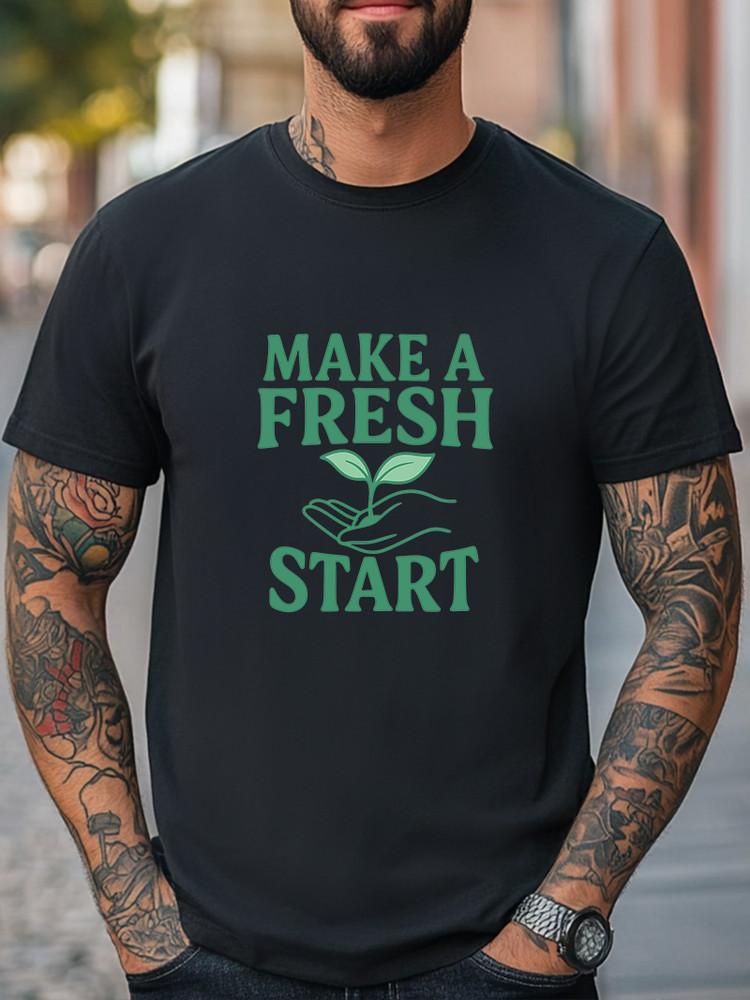 Make a Fresh Start T-Shirt Motivational Growth Quote Tee Graphic Unisex Tee Unisex T-Shirt