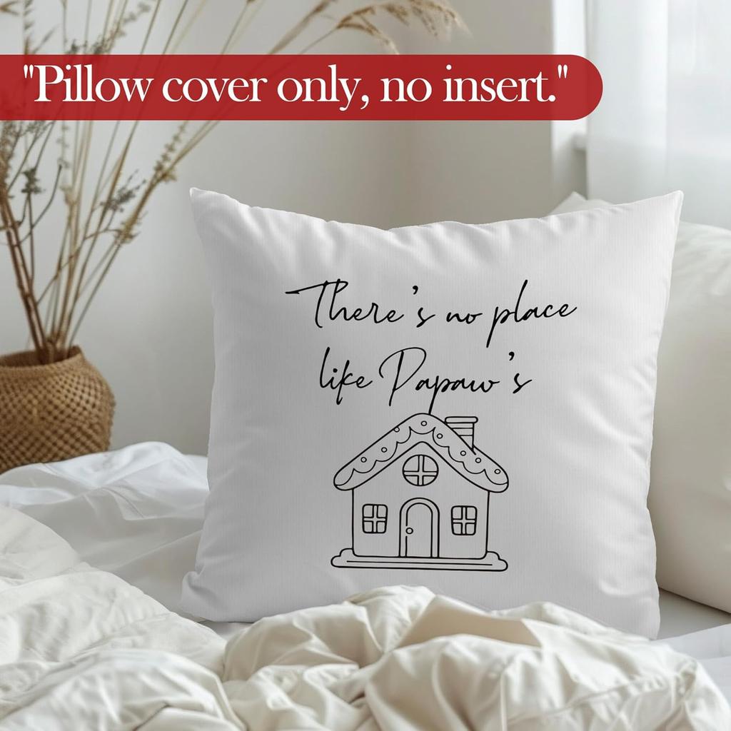 Papaw's Gifts Throw Pillow Covers, Birthday Gifts for Papaw Fathers Day,There's No Place Like Papaw's Decorative Pillowcases Cushion Cases for Living