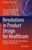 Книга Revolutions In Product Design for Healthcare : Advances In Product Design and Design Methods for Healthcare