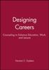Книга Designing Careers : Counseling To Enhance Education, Work, and Leisure