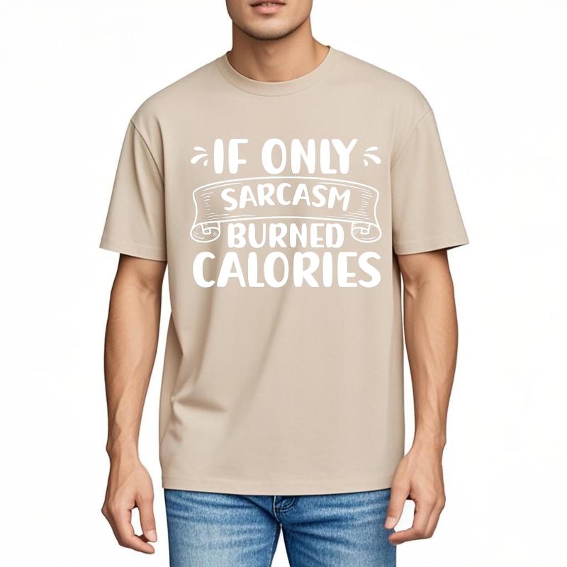 Casual Tee Solid Color Man summer t shirt Casual If Only Sarcasm Burned Calories Cool For men tees Essential Tee Classic Tshirt