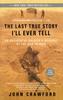 Книга The Last True Story I'll Ever Tell : An Accidental Soldier's Account of the War In Iraq