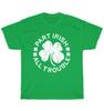 NEW St Patricks Day Part Irish All Trouble Shamrock Clover T-Shirt Unisex Gift