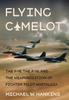Книга Flying Camelot The F 15 The F 16 And The Weaponization Of Fighter Pilot Nostalg by Michael W Hankins - Hardback