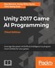 Книга Unity 2017 Game AI Programming - Third Edition
