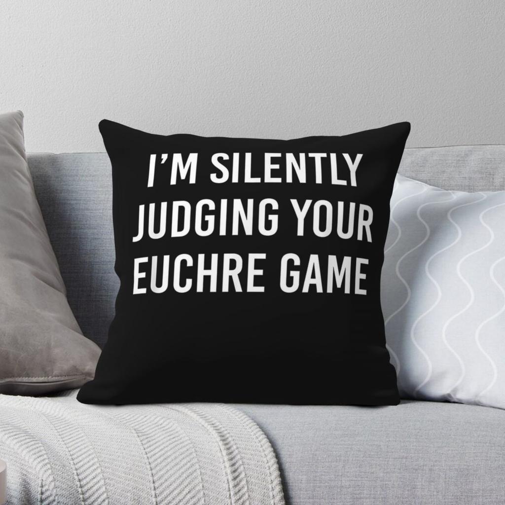 Silently Judging Your Euchre Square Pillowcase Polyester Linen Velvet Pattern Zip Decorative Throw Pillow Home Cushion Cover
