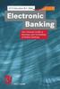 The Electronic Banking : The Ultimate Guide To Business and Technology of Online Banking Book