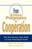 Книга From Cross Purposes To Cooperation : The Ten Factors That Unify a Cross-Functional Team