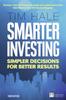 Книга Smarter Investing : Simpler Decisions for Better Results