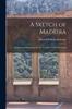 Книга A Sketch of Madeira : Containing Information for the Traveller, Or Invalid Visitor