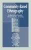 The Community-Based Ethnography : Breaking Traditional Boundaries of Research, Teaching, and Learning Book