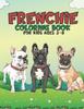 Книга Frenchie Coloring Book For Kids Ages 3-8