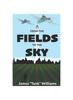 Книга From The Fields To The Sky