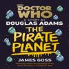 Doctor Who The Pirate Planet by James Goss Paperback Book 9781849906784