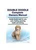 Книга Double Doodle Complete Owners Manual. Double Doodle Book for Care, Costs, Feeding, Grooming, Health and Training.
