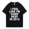 Женщины Мужчины Мне Кажется, Я Chief Keef в 2012 году Графический Принт Футболка Летняя Мужская Женская Модный Тренд Хип-Хоп Простота Большого Размера Футболки