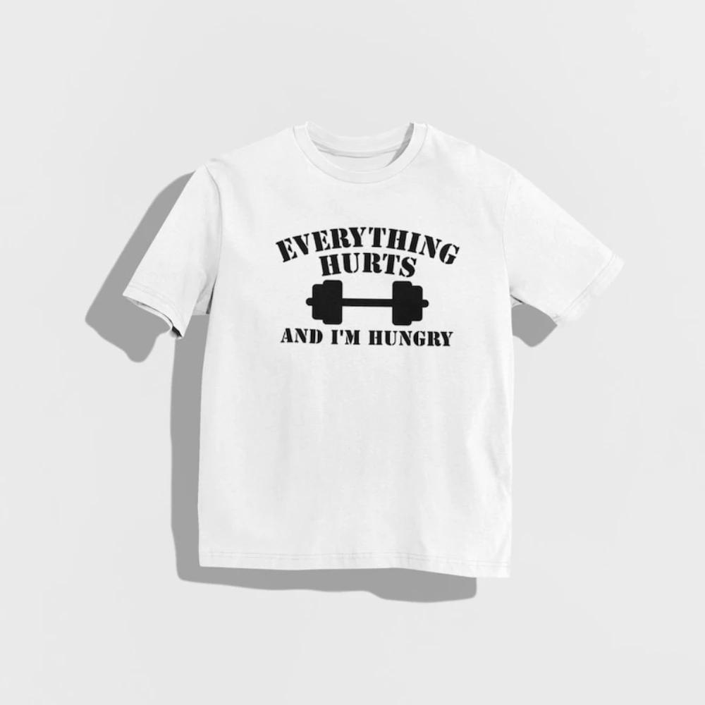 Everything Hurts and I'm Hungry Workout Shirt Unisex Unisex Casual Cotton Graphic T Shirts Adult Streetwear Camisetas Tops