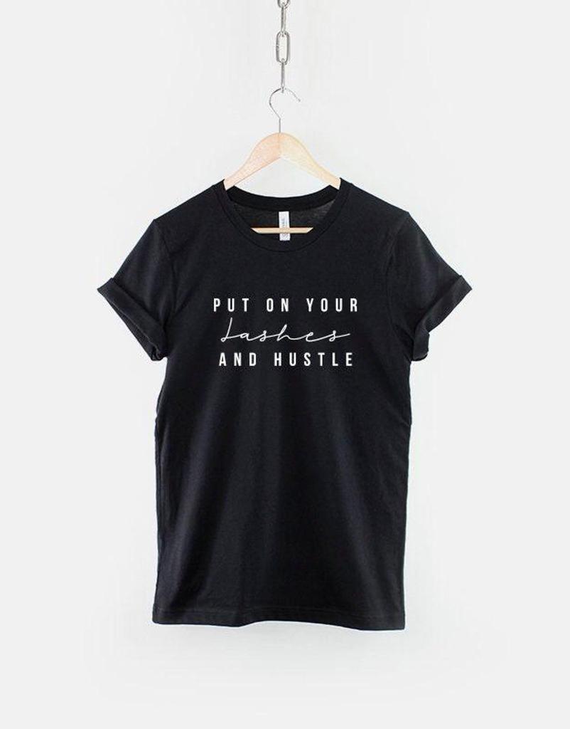 Lash Artist Tee: Put On Your Lashes And Hustle, Ring Spun Cotton Apparel