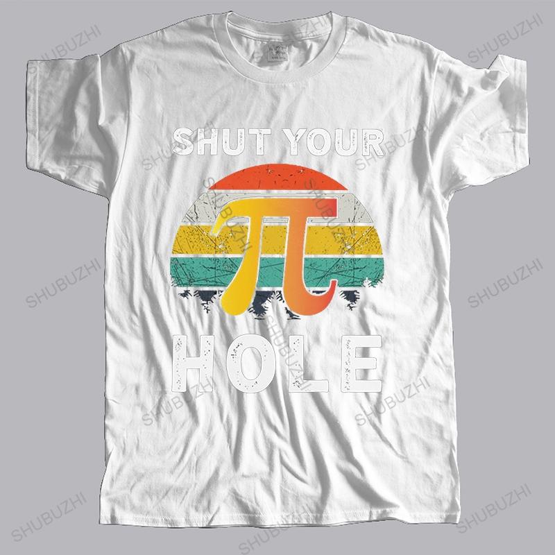 Vintage Unisexs Shut Your Pi Hole T Shirts Short Sleeves Cotton Tshirt Designer Mathematics Algebra Math Teacher Tee Tops Clothes