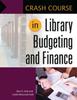 Книга Crash Course In Library Budgeting and Finance